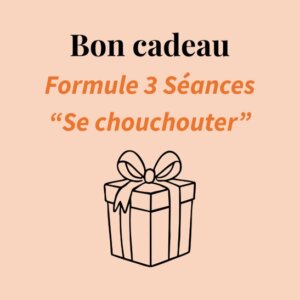 Bon cadeau massage formule 3 séances "se chouchouter"
